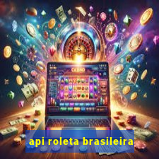 api roleta brasileira